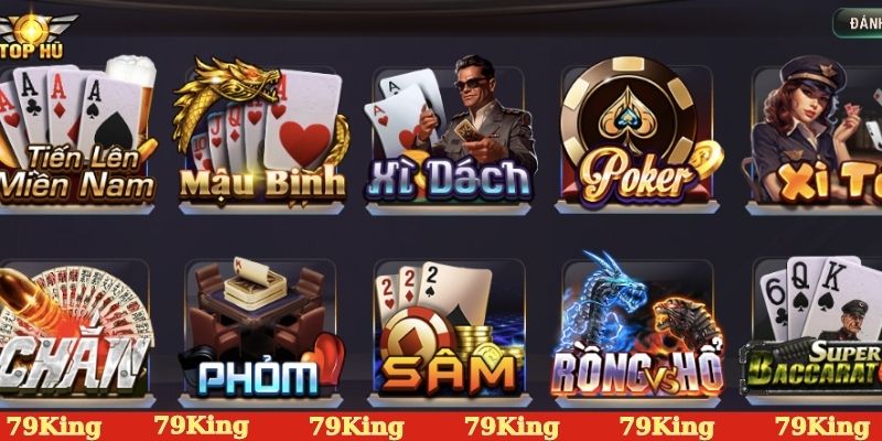 Đa dạng game đánh bài ăn tiền thật 79KING